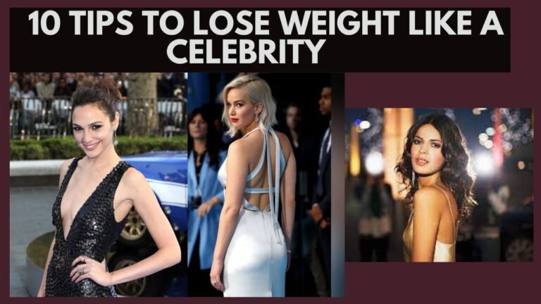 10 tips to lose weight like a celebrity